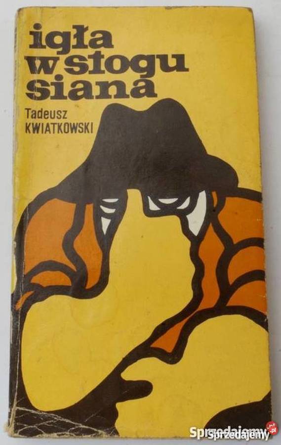 IGŁA W STOGU SIANA KWIATKOWSKI TADEUSZ