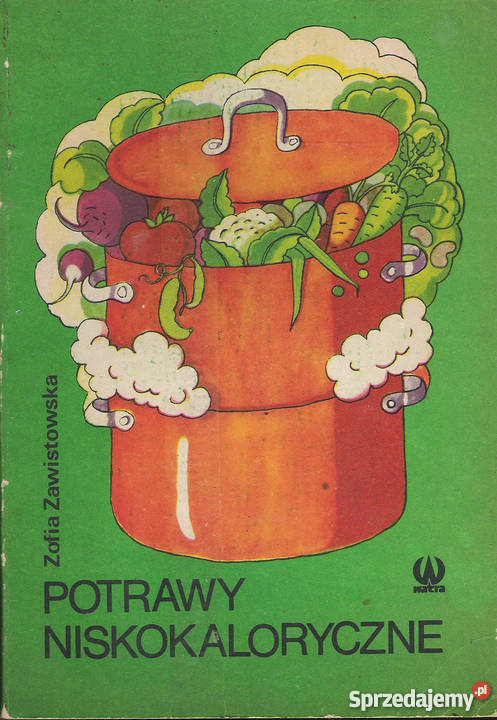 Potrawy niskokaloryczne Z Zawistowska Rok wydania 1986