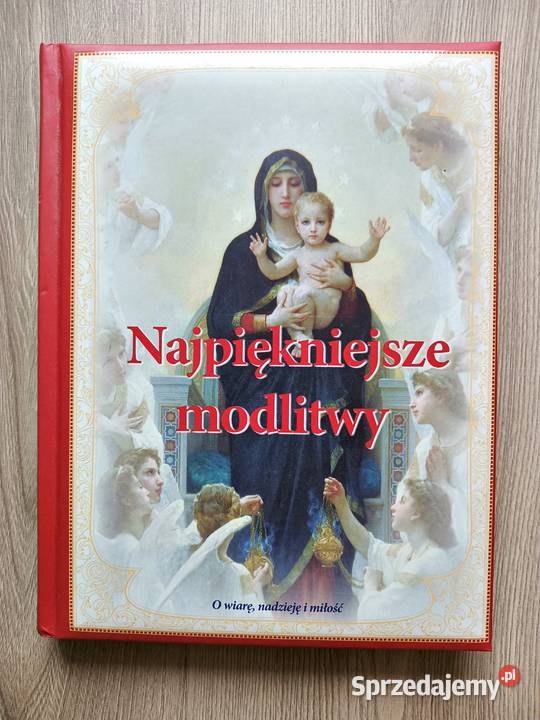 Najpiękniejsze modlitwy O wiarę nadzieję i Rok wydania 2016