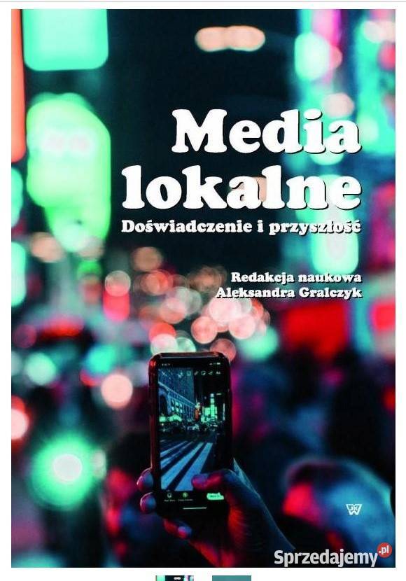 Media lokalne Doświadczenie i przyszłość Książki naukowe i popularnonaukowe Łódź