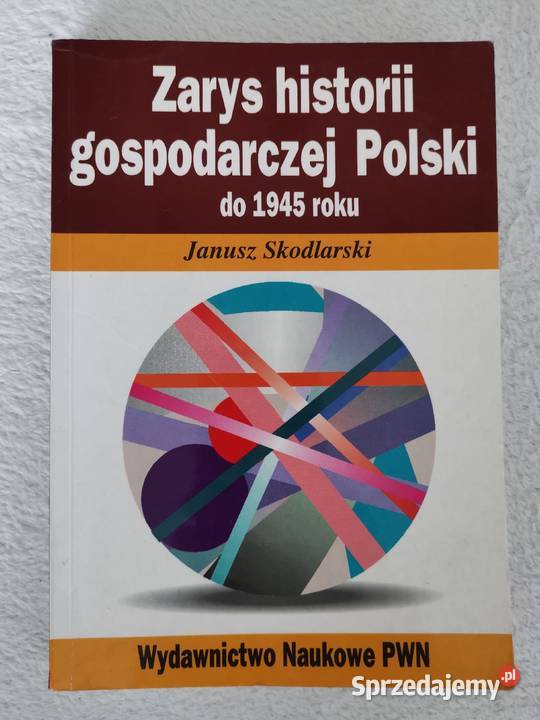 Zarys historii gospodarczej Polski 1945 roku miękka Grudziądz
