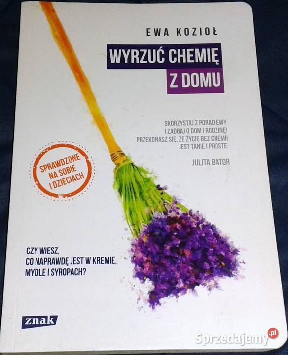 Wyrzuć chemię z domu Ewa Kozioł Rok wydania 2016 Chełm