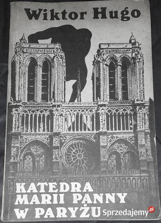 Katedra Marii Panny w Paryżu Victor Hugo miękka Chełm sprzedam