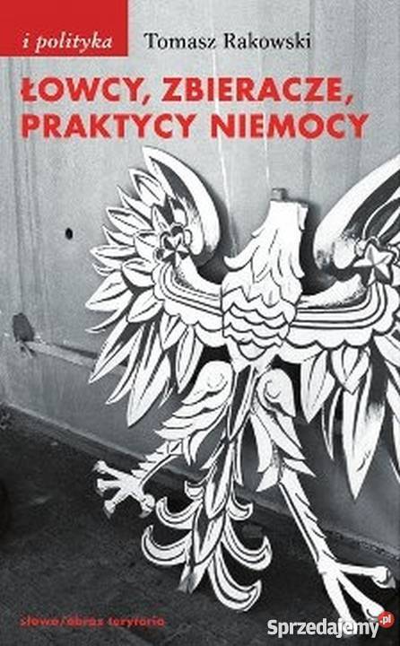 ŁOWCY ZBIERACZE PRAKTYCY NIEMOCY RAKOWSKI TOMASZ