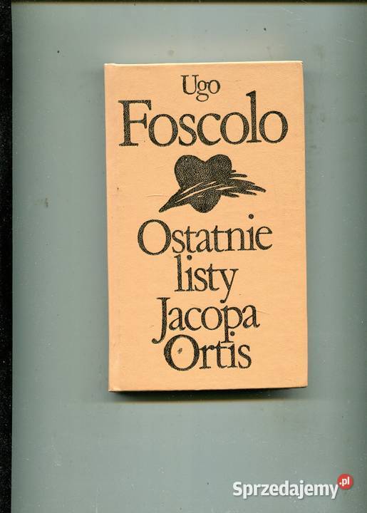 Ostatnie listy Jacopa Ortis Szczecin sprzedam