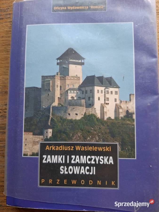 Zamki i zamczyska SłowacjiAWasilewski Rewasz Kraków sprzedam