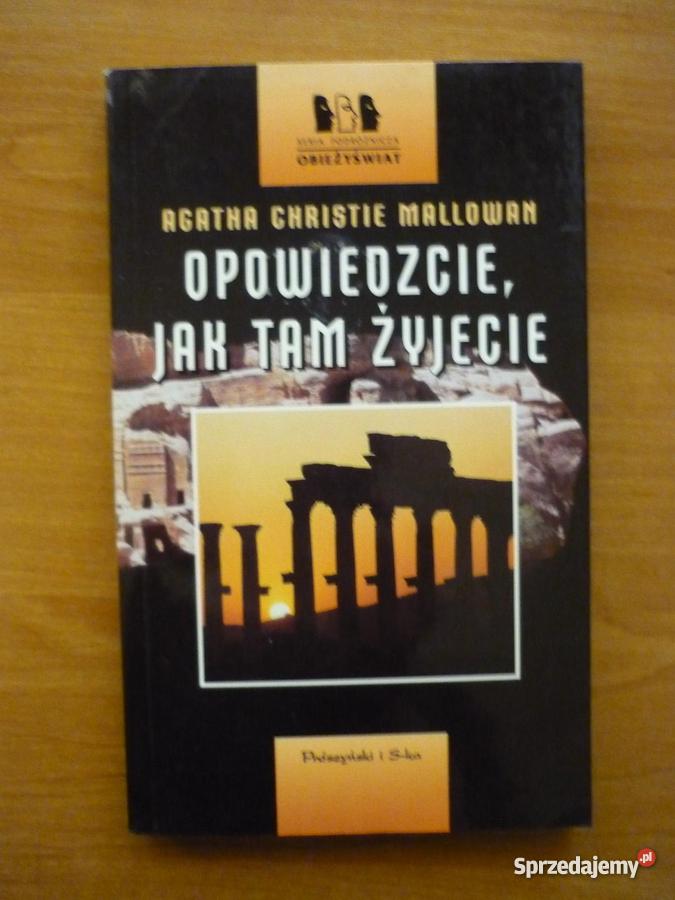 Opowiedzcie tam życie Agatha Christie Mallowan Warszawa