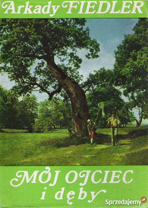Mój ojciec i dęby A Fiedler Puławy