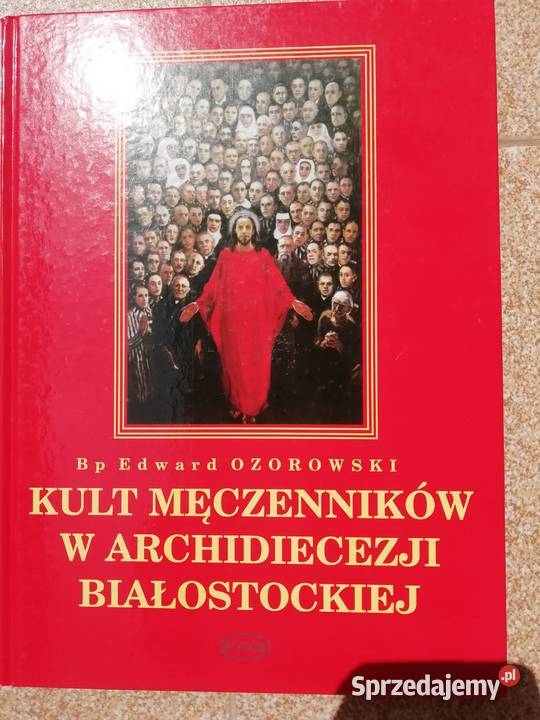 Kult męczenników w archidiecezji białostockiej twarda