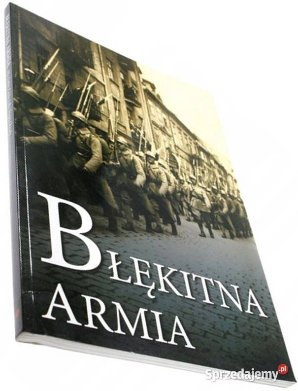 BŁĘKITNA ARMIA Książki naukowe i popularnonaukowe opolskie Opole