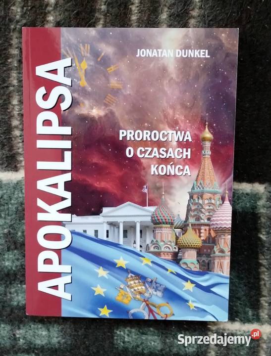 Apokalipsa Proroctwa o czasach końca Jonatan Bełchatów