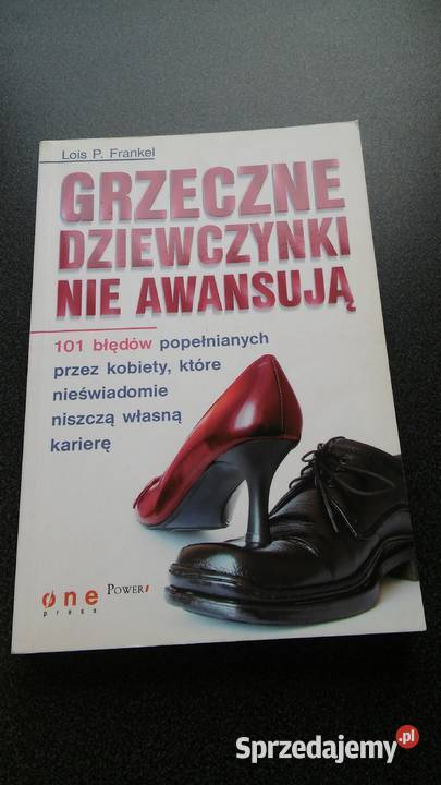 Grzeczne dziewczynki nie awansują Lois Frankel Gdańsk sprzedam