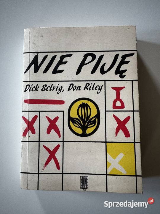 Nie piję Dick Selvig Don Riley Poradniki, albumy i reportaże Kultura i Rozrywka Poznań