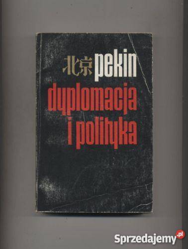 Pekin dyplomacja i politykaSzkice o chińskiej zachodniopomorskie Szczecin