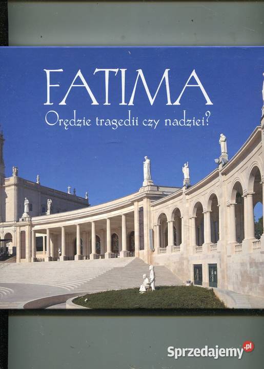 Fatima Orędzie tragedii czy nadziei Antonio A zachodniopomorskie Szczecin sprzedam