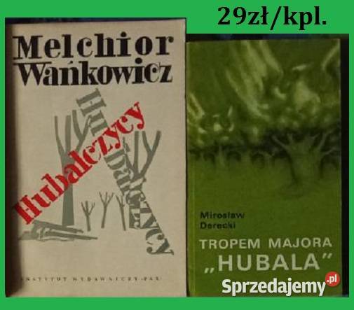 Hubalczycy MWańkowicz Tropem majora Hubala M Łódź