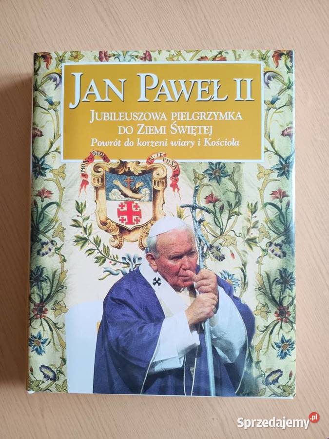 Jan Paweł II Jubileuszowa pielgrzymka do Ziemi Dąbrowa Górnicza
