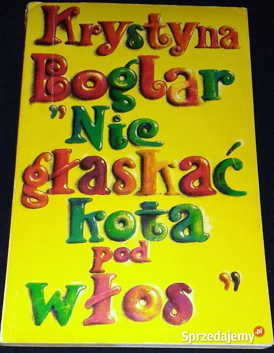 Nie głaskać kota pod włos Krystyna Boglar lubelskie Chełm