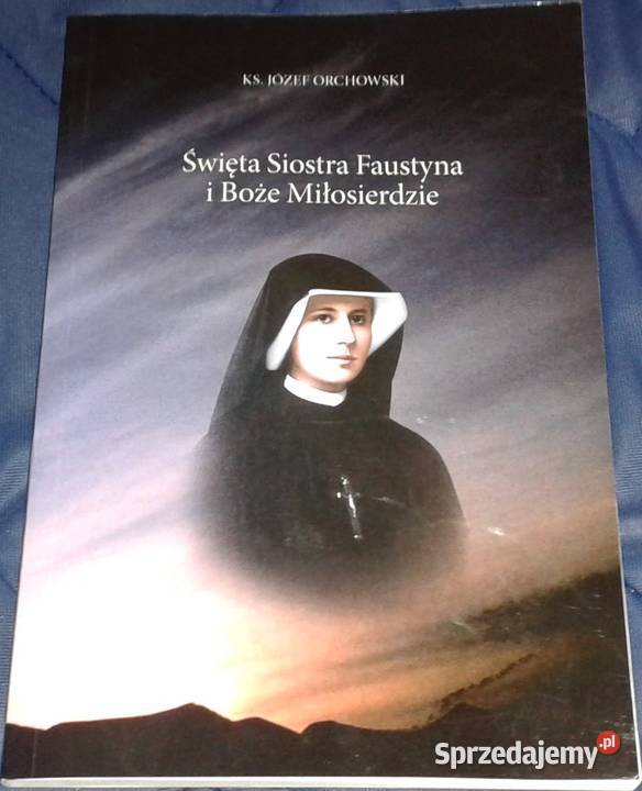 Święta siostra Faustyna i Boże Miłosierdzie Chełm