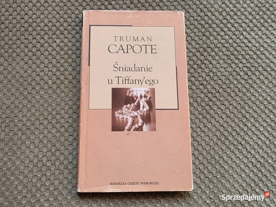 Truman Capote Śniadanie u Tiffanyego Kraków