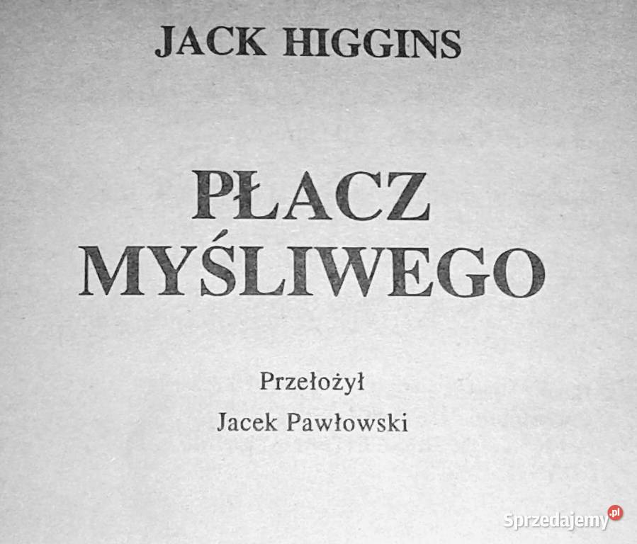 Płacz myśliwego Jack Higgins Rok wydania 1992 Chełm