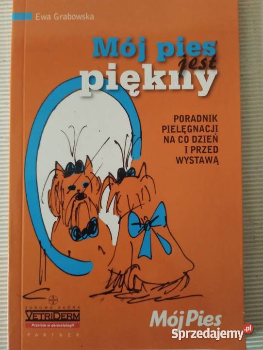 Mój pies jest piękny Poradniki, albumy i reportaże Olkusz