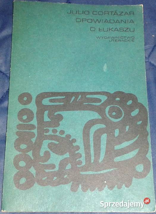 Opowiadania o Łukaszu Julio Cortzar Chełm