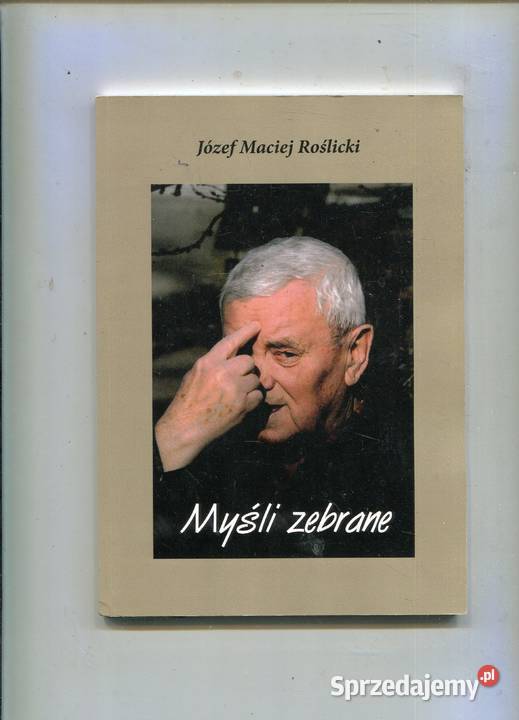 Myśli zebrane Józef Maciej Roślicki Szczecin