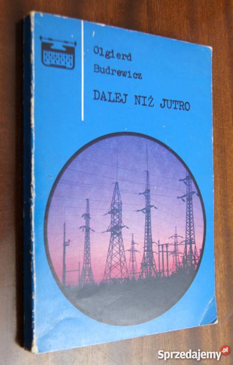 Olgierd Budrewicz Dalej niż jutro Proza i poezja