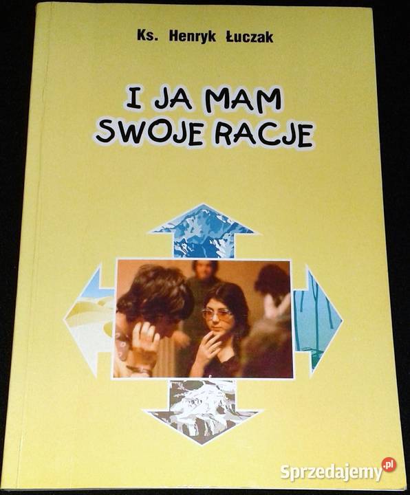 I ja mam swoje racje ks Henryk Łuczak Chełm