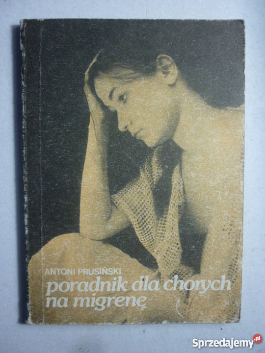 PORADNIK CHORYCH NA MIGRENĘ PRUSIŃSKI Poradniki, albumy i reportaże lubuskie Zielona Góra sprzedam