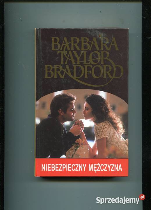Niebezpieczny mężczyzna Barbara Taylor Bradford zachodniopomorskie Szczecin