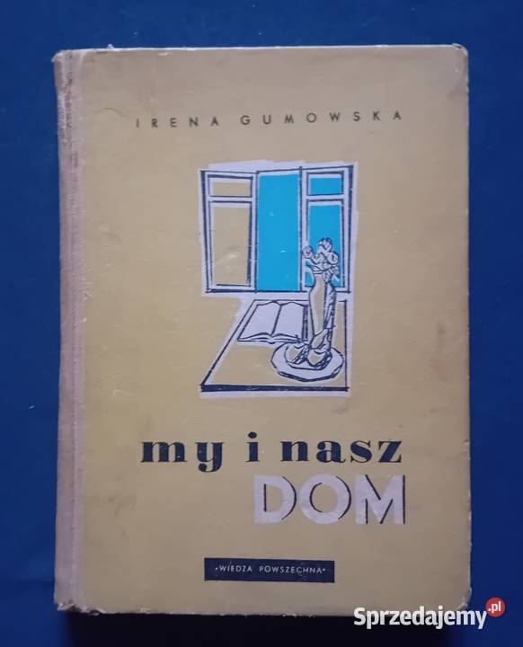 Irena Gumowska My i nasz dom WP 1956r Wydanie Koźminek