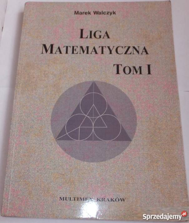 LIGA MATEMATYCZNA TOM 1 WALCZYK MAREK Siedlce
