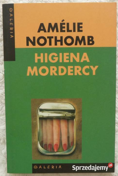 Higiena mordercy Amelie Nothomb Warszawa