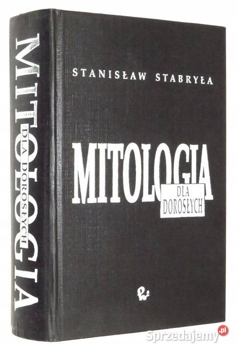 Mitologia Dorosłych Bogowie herosi ludzie Świdnica