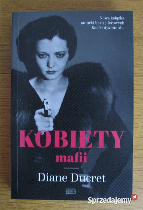 Diane Ducret Kobiety mafii Kultura i Rozrywka Parczew