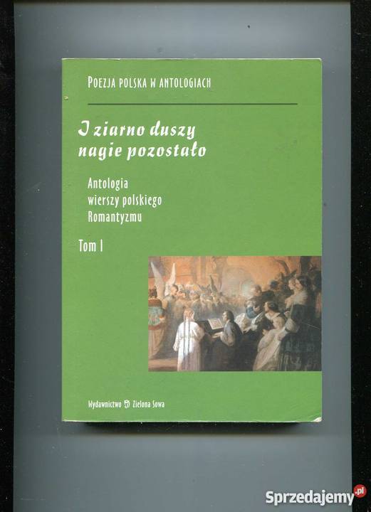 I ziarno duszy nagie pozostało Antologia wierszy