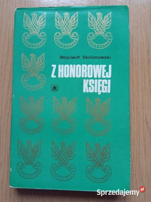 Z honorowej Księgi cz 2 Wojciech Skolimowski Dąbrowa Górnicza
