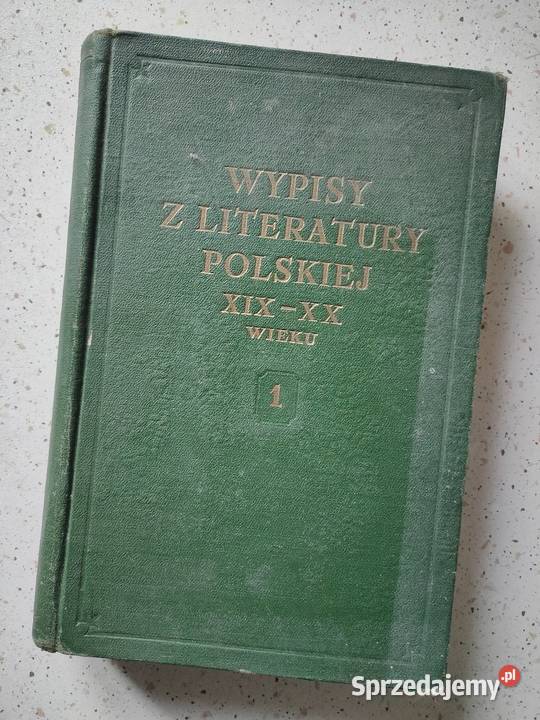 Wypisy z literatury polskiej XIXXX wieku Wydanie Kościan