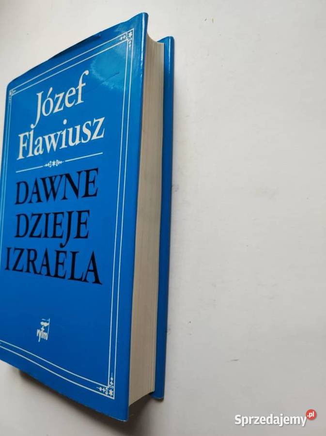 Dawne dzieje Izraela Tom 12 Józef Flawiusz ISBN 8390434717 Kielce