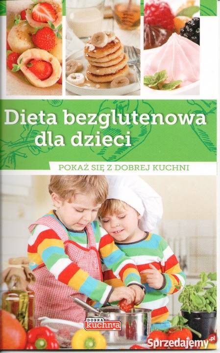 Dieta bezglutenowa dzieci ZiołaZemczak Katarzyna Warszawa