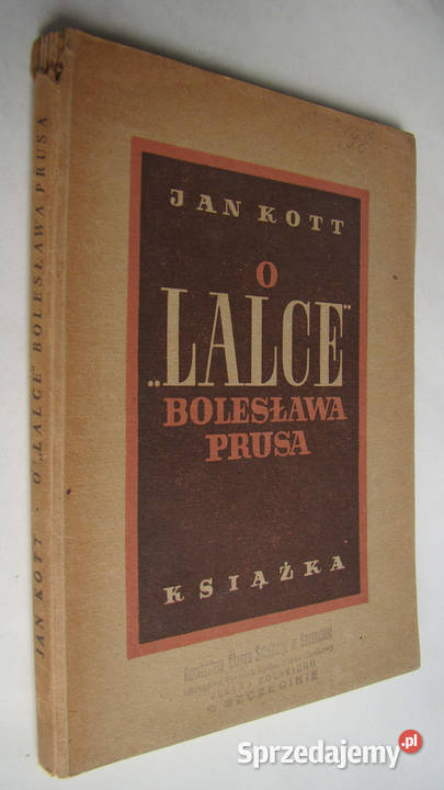 O Lalce Bolesława Prusa Jan Kott 1948 Rok wydania 1948 Limanowa sprzedam