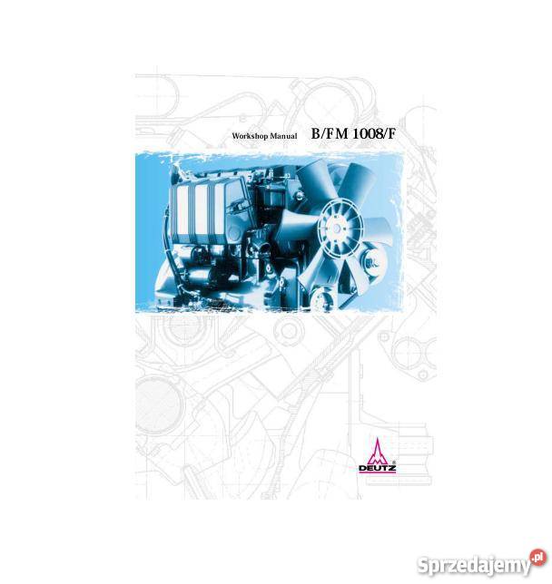 Deutz SILNIK BFM 1008 F instrukcja napraw świętokrzyskie Kielce