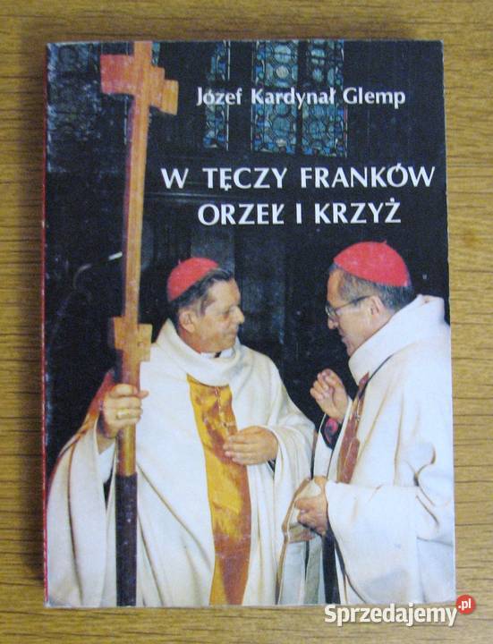 Józef Kardynał Glemp W tęczy Franków orzeł i lubelskie