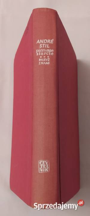 PIERWSZE STARCIE Andr Stil tom 3 Paryż z nami Proza i poezja podlaskie Hajnówka