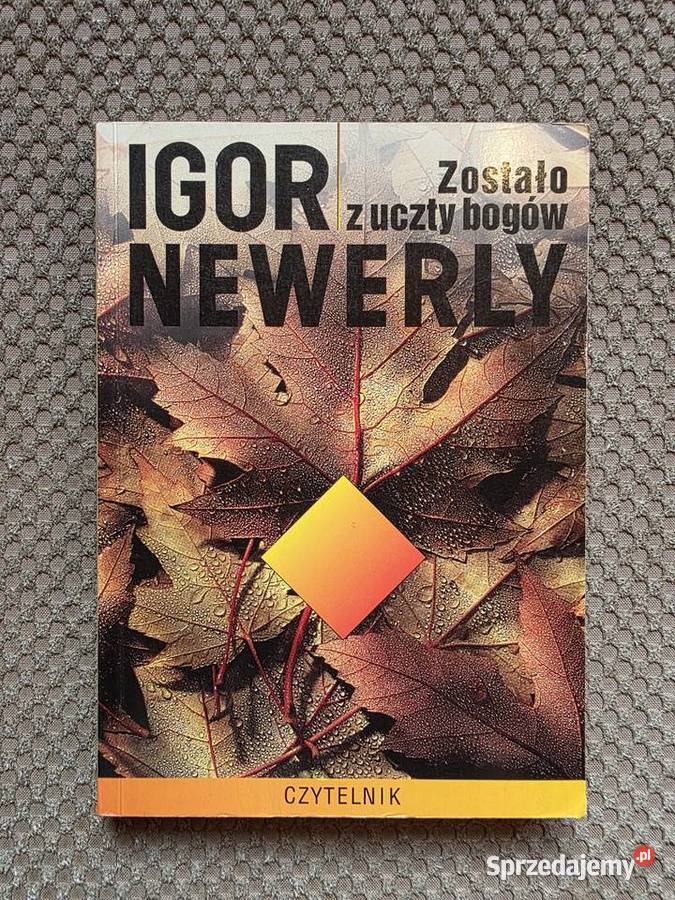 Zostało z uczty bogów Igor Newerly Kraków sprzedam