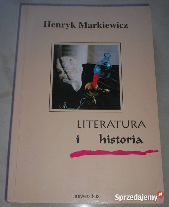 Literatura i historia Henryk Markiewicz miękka małopolskie Kraków