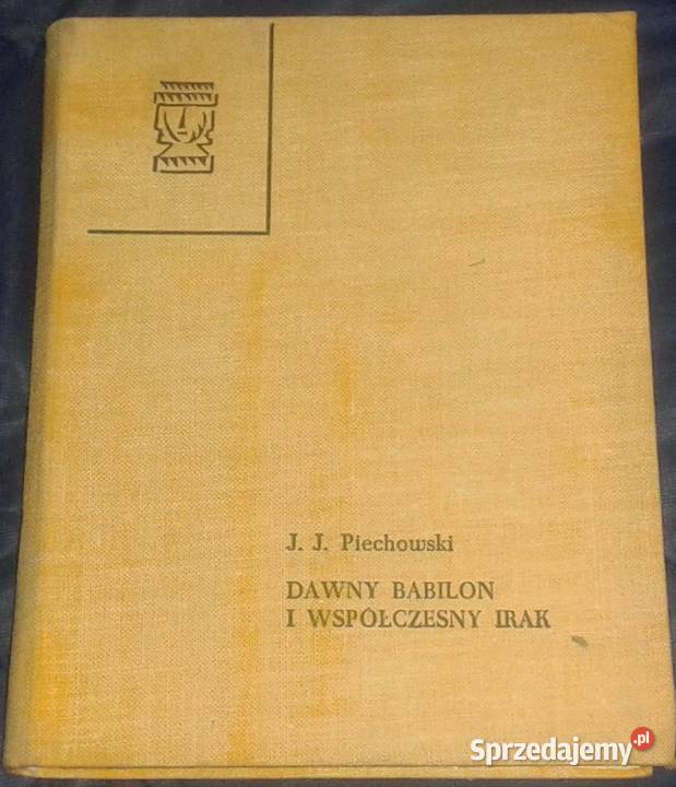 Dawny Babilon i współczesny Irak Jerzy Jan Chełm