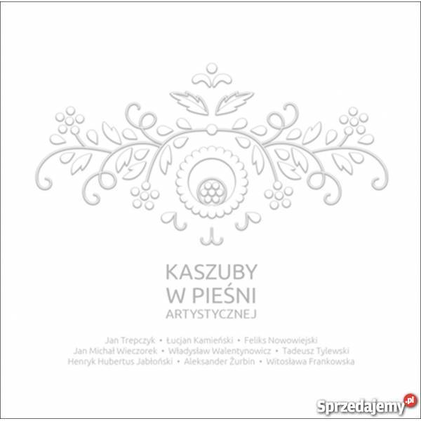 CD KASZUBY W PIEŚNI ARTYSTYCZNEJ 1 płyta Lębork